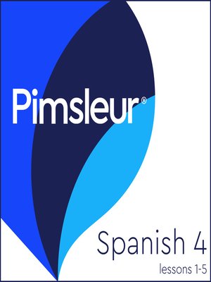 Pimsleur Spanish Level 4 Lessons 1-5 - Audiobook